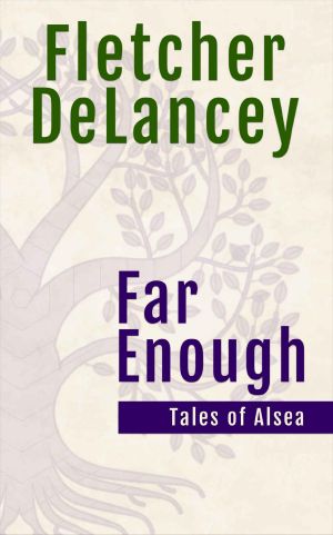 [Chronicles of Alsea 8.50] • Far Enough